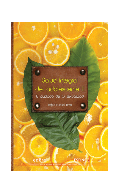 Salud Integral del adolecente III. (El cuidado de tu sexualidad)