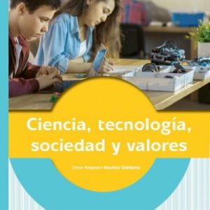 Ciencia, tecnología, sociedad y valores