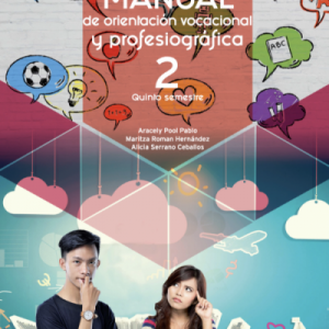 Manual de Orientación Vocacional y Profesiográfica 2 (quinto semestre)