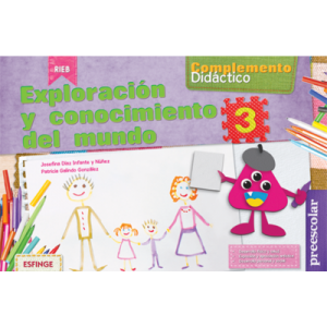 Complemento Didáctico 3. Exploración y Conocimiento del Mundo