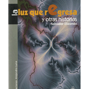 La luz que regresa y otras historias
