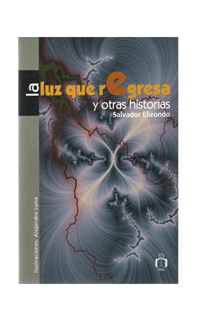 La luz que regresa y otras historias
