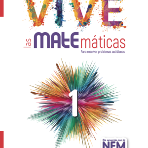 Vive las matemáticas 1. Para resolver problemas cotidianos