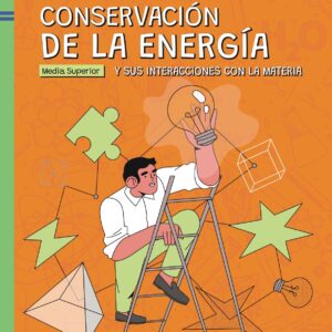 Conservación de la energía y sus interacciones con la materia. Serie Trayectos