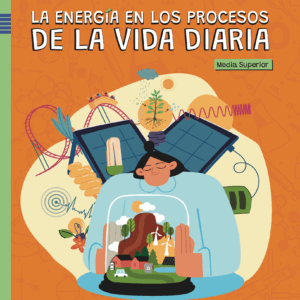 La Energía en los procesos de la vida diaria
