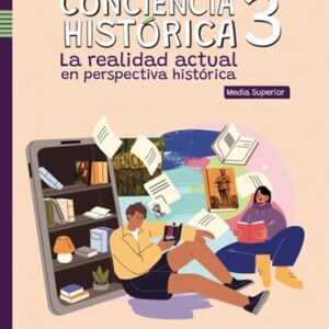 Conciencia Histórica 3. La realidad actual en perspectiva histórica. Serie Trayectos