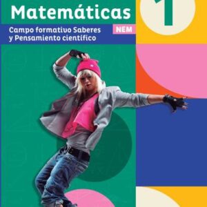 Vive las matemáticas 1. Campo formativo Saberes y Pensamiento científico NEM